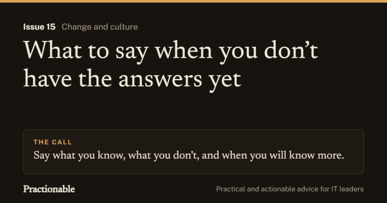 Issue 15: What to say when you don’t have the answers yet